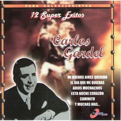 12 Super Exitos - Carlos Gardel
