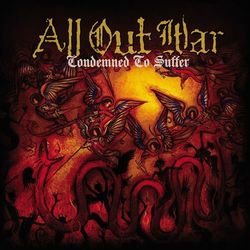 Condemned to Suffer - All Out War