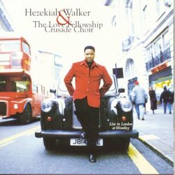 Live In London - Hezekiah Walker & The Love Fellowship Crusade Choir