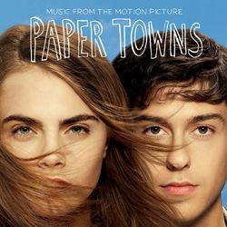 Music From The Motion Picture Paper Towns - Alice Boman
