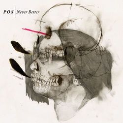 Never Better - P.O.S