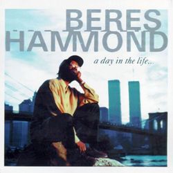 A Day In The Life - Beres Hammond