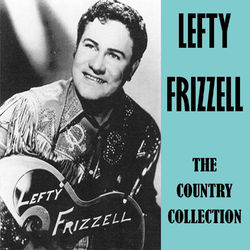 The Country Collection - Lefty Frizzell