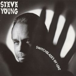 Switchblades of Love - Steve Young