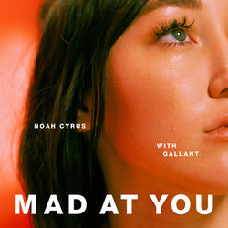 Mad at You - Noah Cyrus