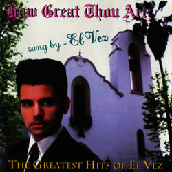 How Great Thou Art - The Greatest Hits of El Vez - El Vez