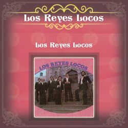Los Reyes Locos - Los Reyes Locos