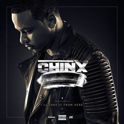 I'll Take It from Here - Chinx