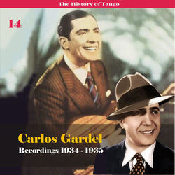 The History of Tango - Carlos Gardel Volume 14 - Carlos Gardel