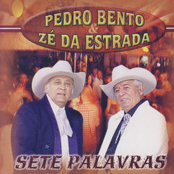 Sete Palavras - Pedro Bento e Zé da Estrada