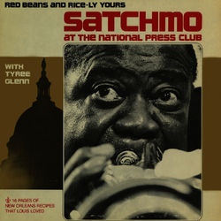 Satchmo at the National Press Club: Red Beans and Rice-ly Yours - Louis Armstrong