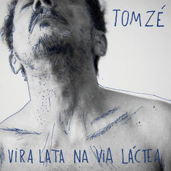 Vira Lata na Via Lactea - Tom Zé