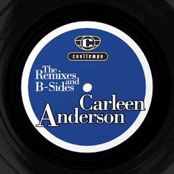 The Remixes and The B-sides - Carleen Anderson