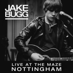Jake Bugg - Live At The Maze, Nottingham