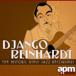 Django Reinhardt: The Historic Gypsy Jazz Recordings - Django Reinhardt
