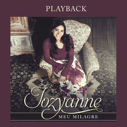 Meu Milagre (Playback) - Jozyanne