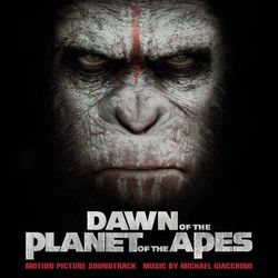Dawn of the Planet of the Apes (Original Motion Picture Soundtrack) - Michael Giacchino