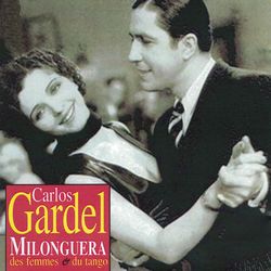 Milonguera: Des femmes et du tango - Carlos Gardel