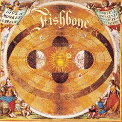 Give A Monkey A Brain And He'll Swear He's The Center Of The Universe - Fishbone