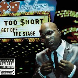 Get Off The Stage - Too $hort