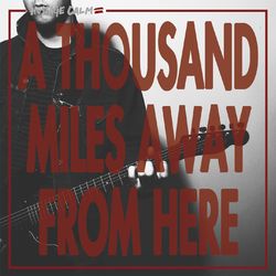 A Thousand Miles Away From Here - Hostage Calm