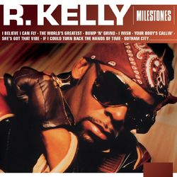 Milestones - R. Kelly