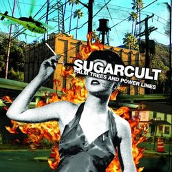 Palm Trees and Power Lines - Sugarcult