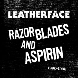 Razor Blades and Aspirin: 1990-1993 - Leatherface