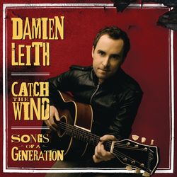 Catch The Wind: Songs Of A Generation - Damien Leith