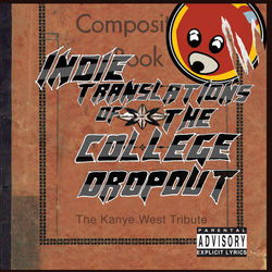 Indie Translations of the College Dropout: The Kanye West Tribute - Kanye West