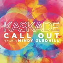 Call Out (feat. Mindy Gledhill) - Kaskade