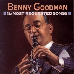16 Most Requested Songs - Benny Goodman Sextet