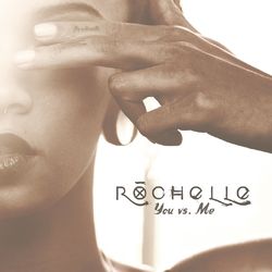 You vs. Me - Rochelle