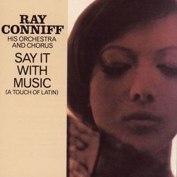Say It With Music - Ray Conniff