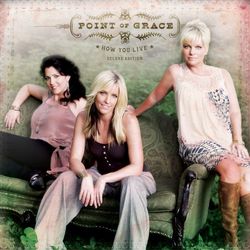 How You Live (Deluxe Edition) - Point Of Grace
