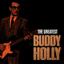The Greatest Buddy Holly - Buddy Holly