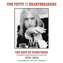 The Best Of Everything - The Definitive Career Spanning Hits Collection 1976-2016 - Tom Petty And The Heartbreakers