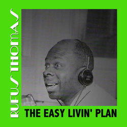 The Easy Livin' Plan - Rufus Thomas