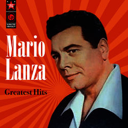 Greatest Hits - Mario Lanza