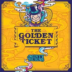 The Golden Ticket - Minty Burns