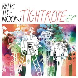 Tightrope EP - Walk the Moon