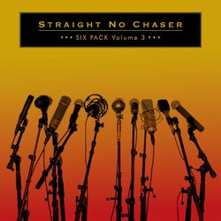 Six Pack Volume 3 - Straight No Chaser