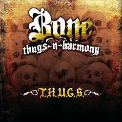 T.H.U.G.S. - Bone Thugs-n-Harmony