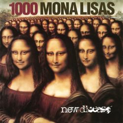New Disease (Expanded Edition) - 1000 Mona Lisas