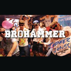 Brohammer - Topher Jones