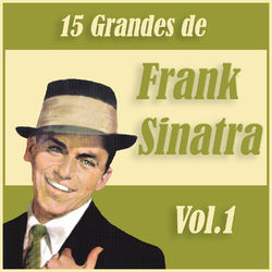 15 Grandes Exitos de Frank Sinatra Vol. 1