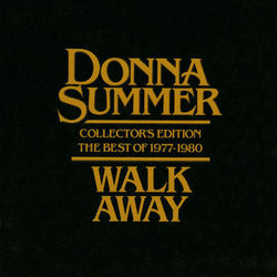 Walk Away - Collector's Edition The Best Of 1977-1980 - Donna Summer