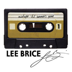 Mixtape: 'Til Summer's Gone - Lee Brice