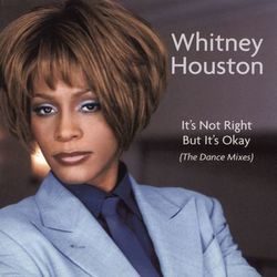 Dance Vault Remixes - It's Not Right But It's Okay - Whitney Houston