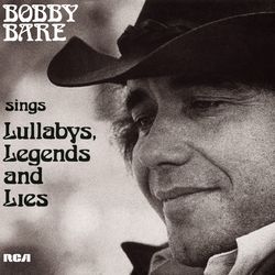 Bobby Bare Sings Lullabys, Legends And Lies (And More) - Bobby Bare